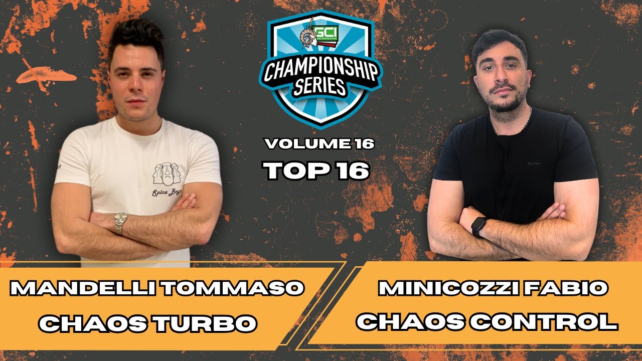 Goat Championship Series Vol.16 - Top 16 Chaos Turbo (Mandelli T.) Vs Chaos Control (Minicozzi F.)