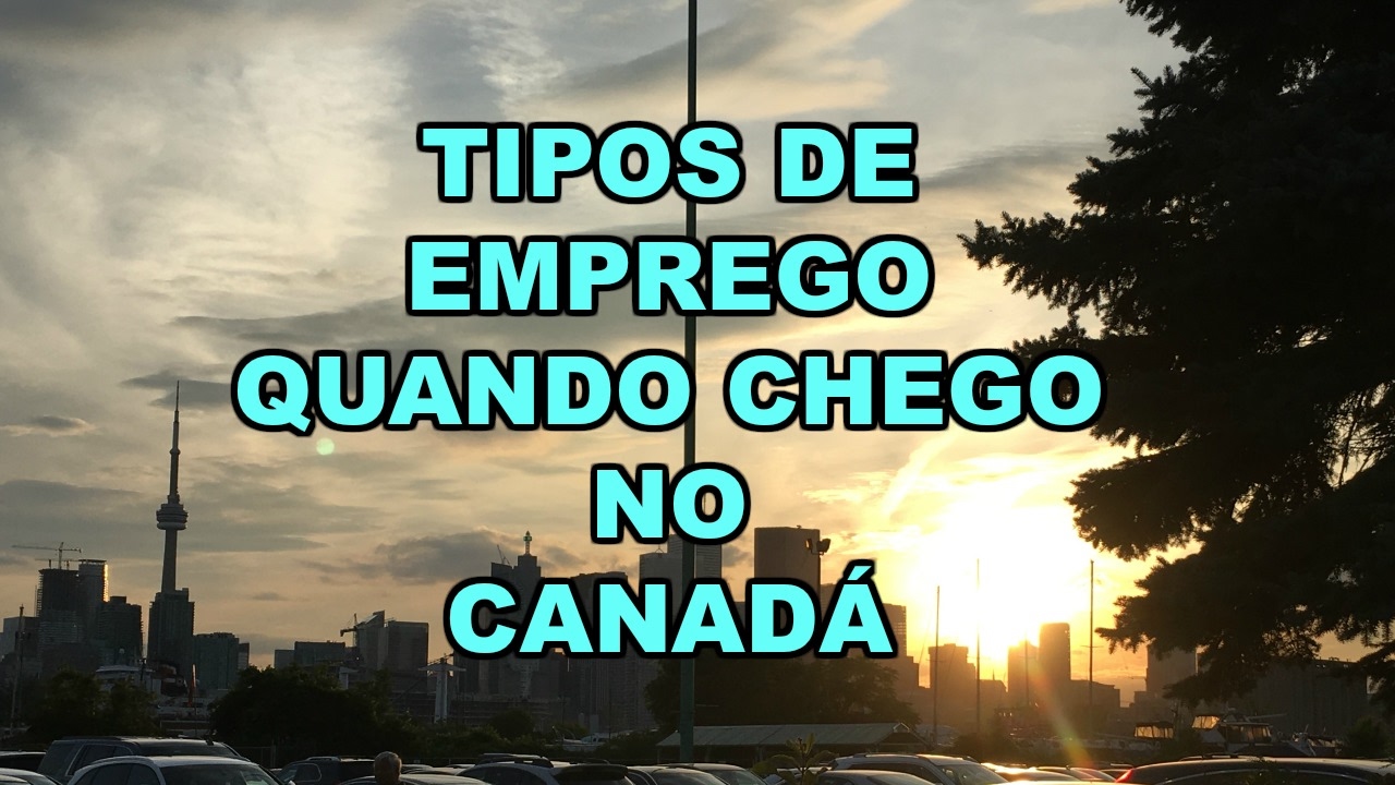 Tipos de emprego quando chego no Canadá.
