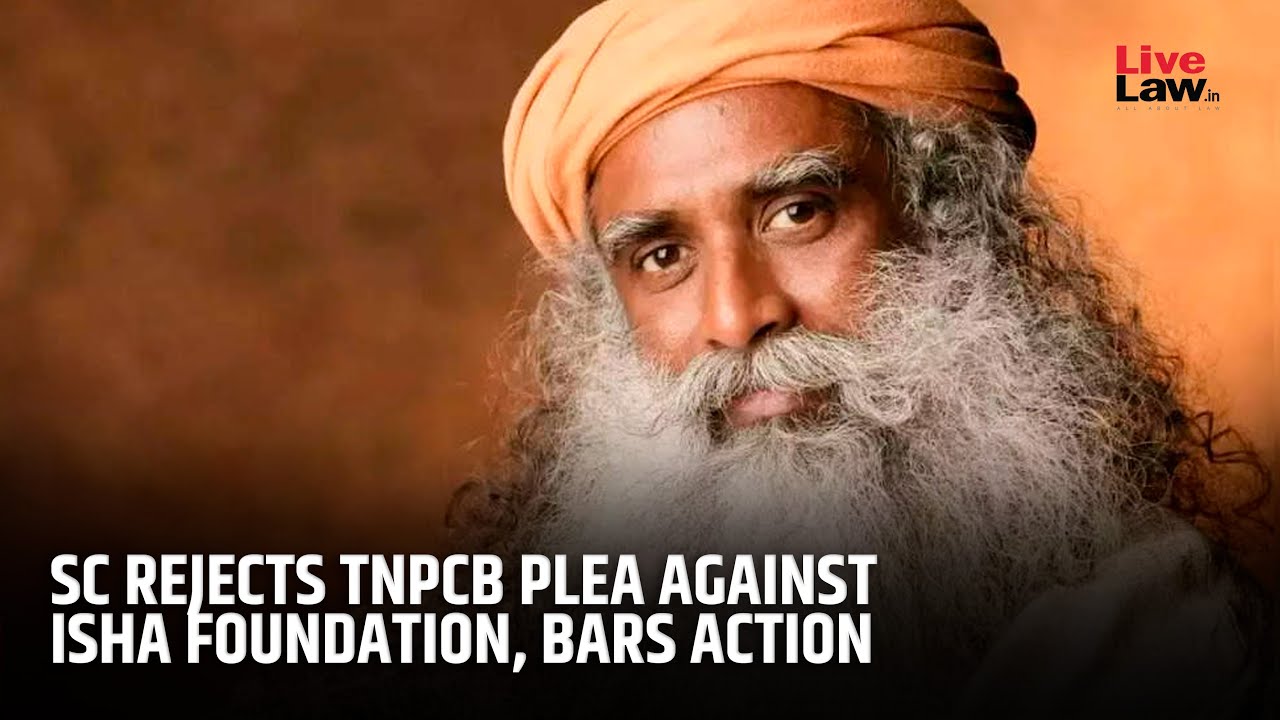 Supreme Court Dismisses TNPCB's Plea Against Isha Foundation