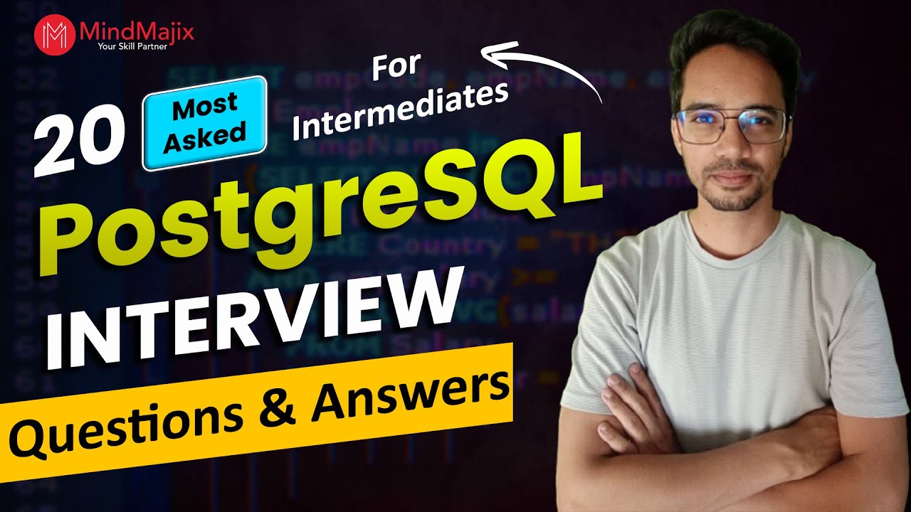 20 PostgreSQL Inteview Questions and Answers For 1 -2 Years Experienced 2026 | MindMajix