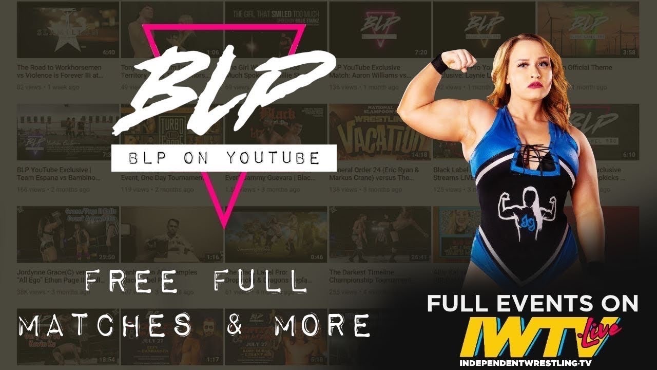 Black Label Pro YouTube Channel | Free Full Matches on IWTV.Live & More | (BLP 2019 Highlight's)