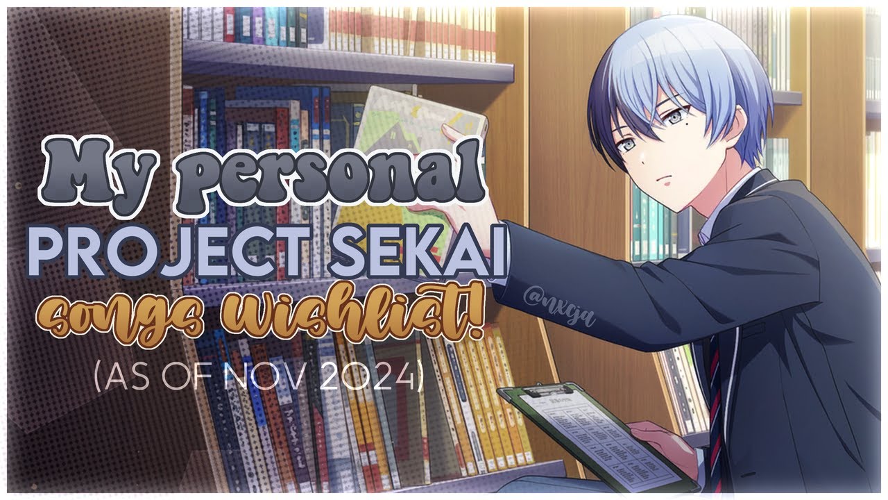 My Project SEKAI songs wishlist! 🎵