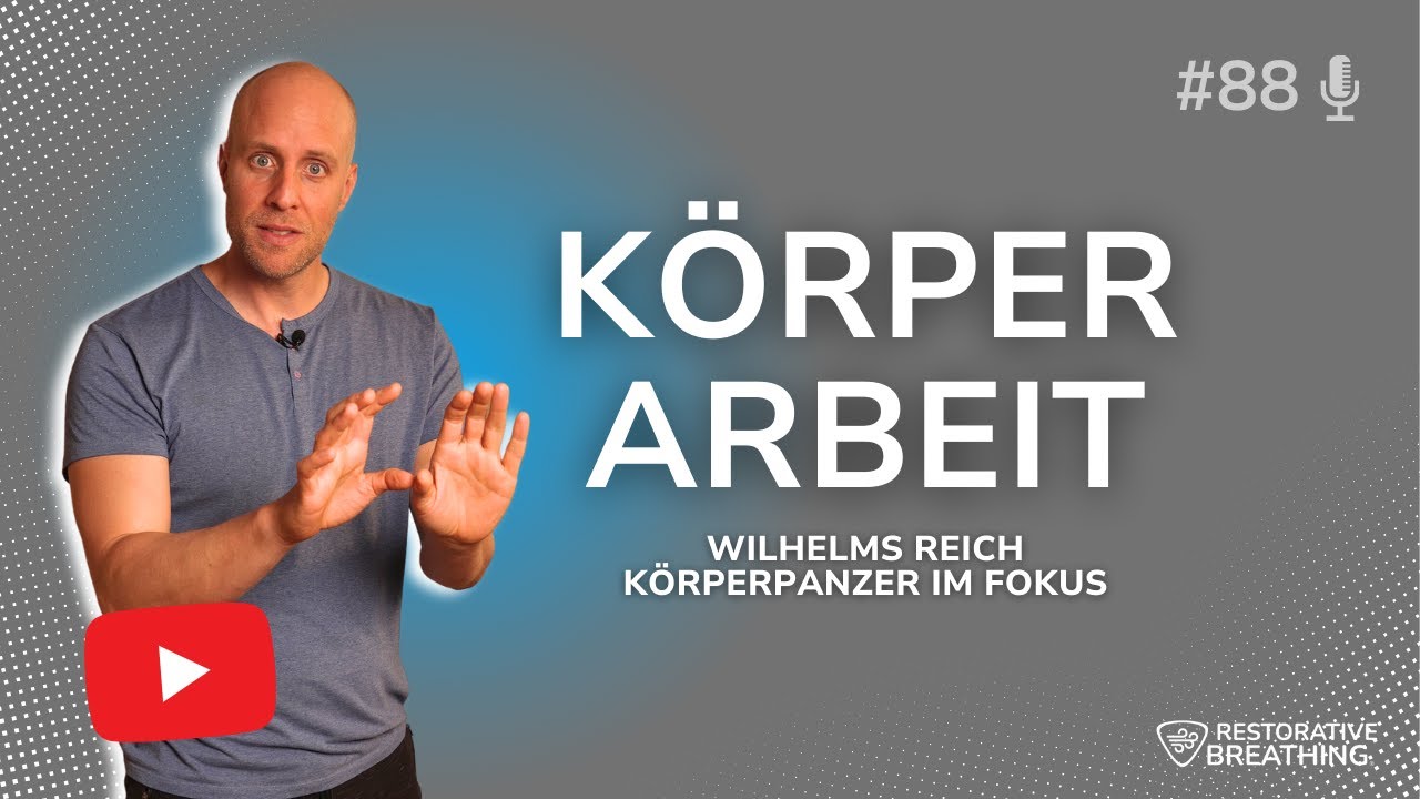 #88 - Breathwork und Körperarbeit: Wilhelm Reichs Körperpanzer im Fokus