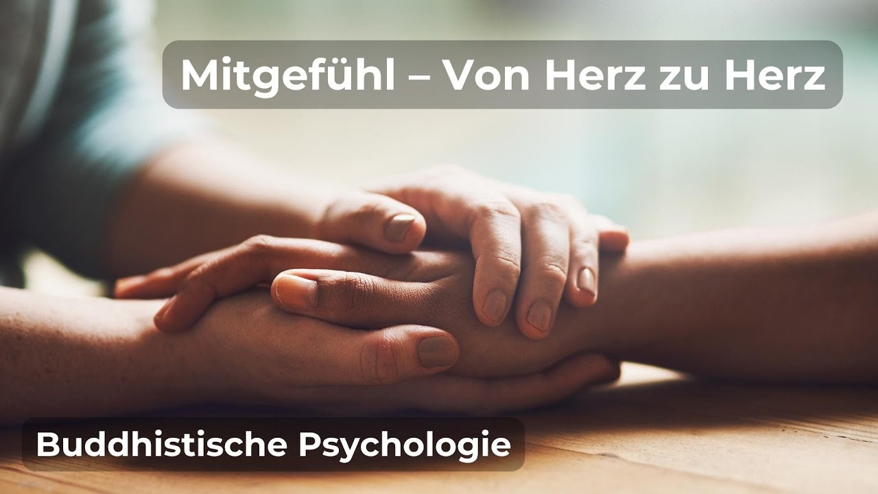 Von Herz zu Herz: Mitgefühl in der buddhistischen Psychologie