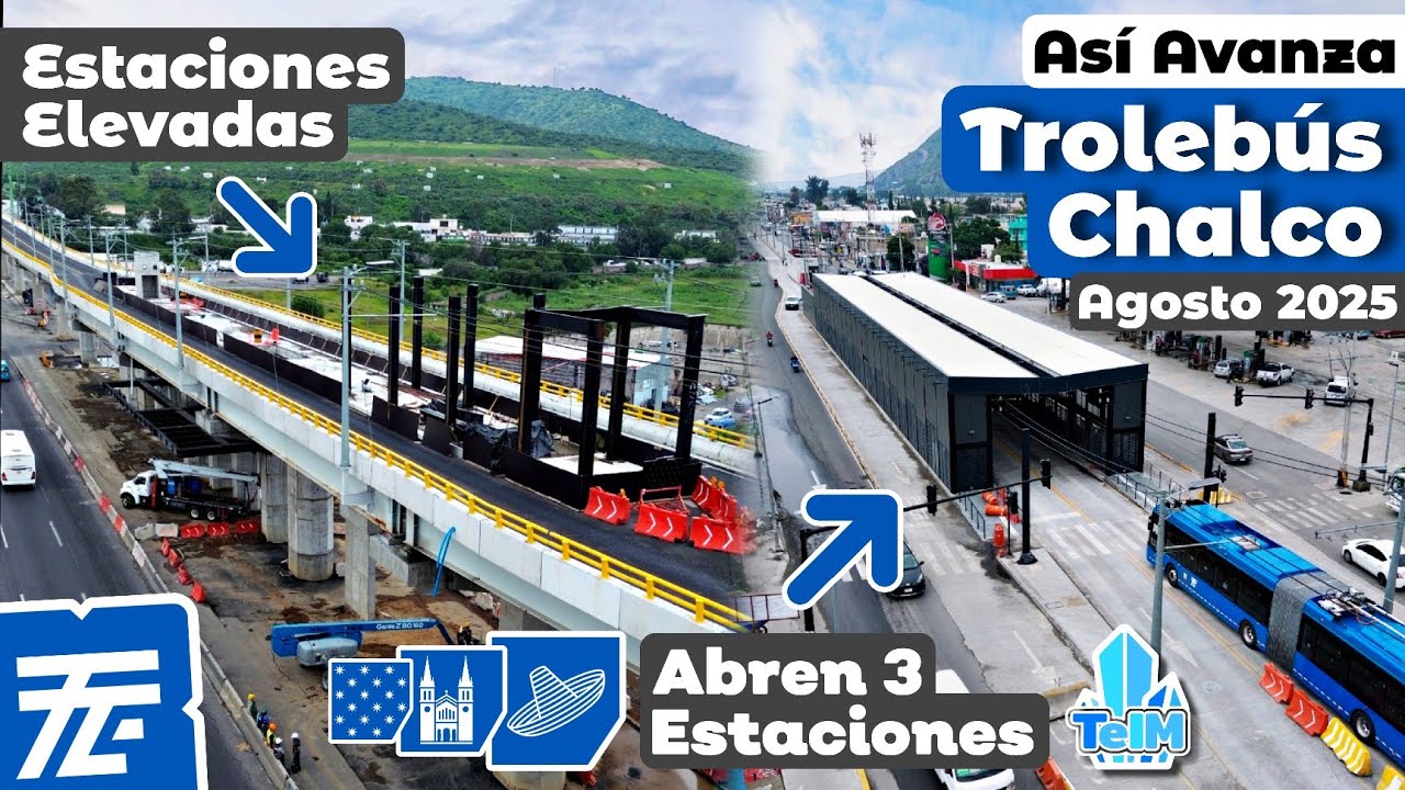 Abren 3 Estaciones más del TROLEBUS CHALCO! (+ Avances Agosto 2025)