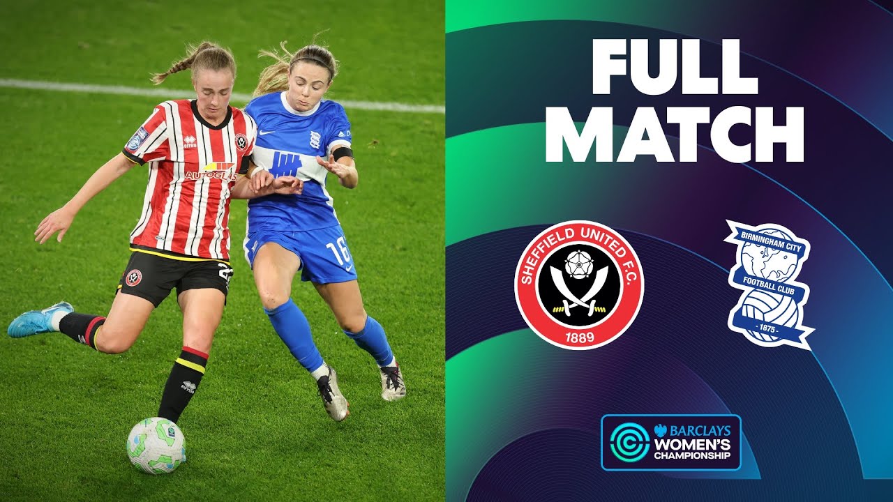 Full Match: Sheffield United v Birmingham City | Barclays Women's Championship 2024/25