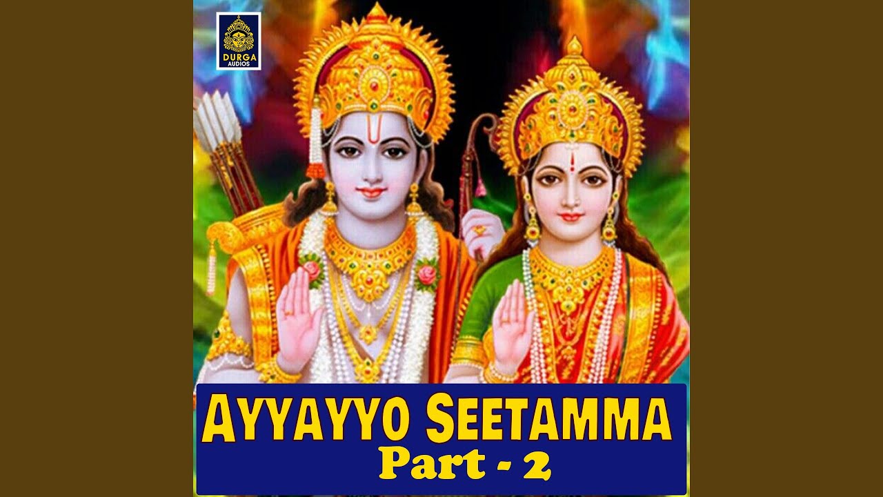 Ayyayyo Seetamma, Pt. 2