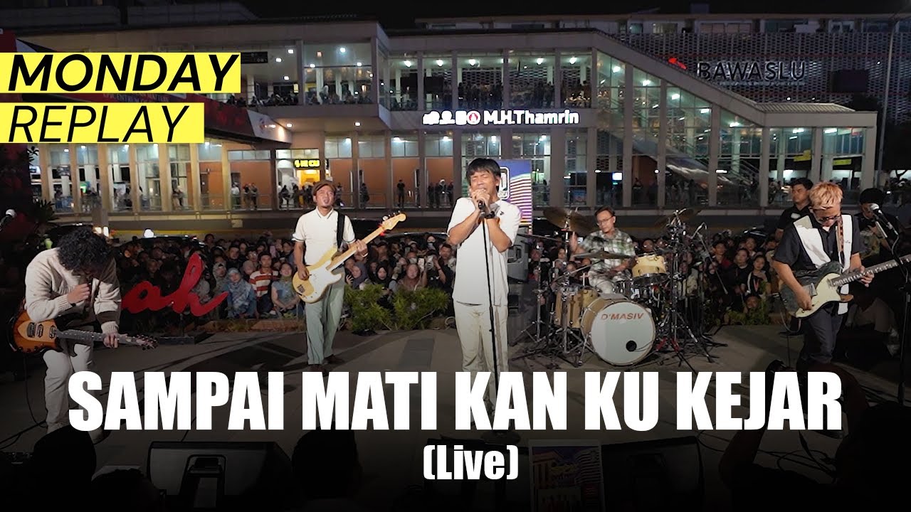 D'MASIV - Sampai Mati kan Ku Kejar (Live at Monday Replay)
