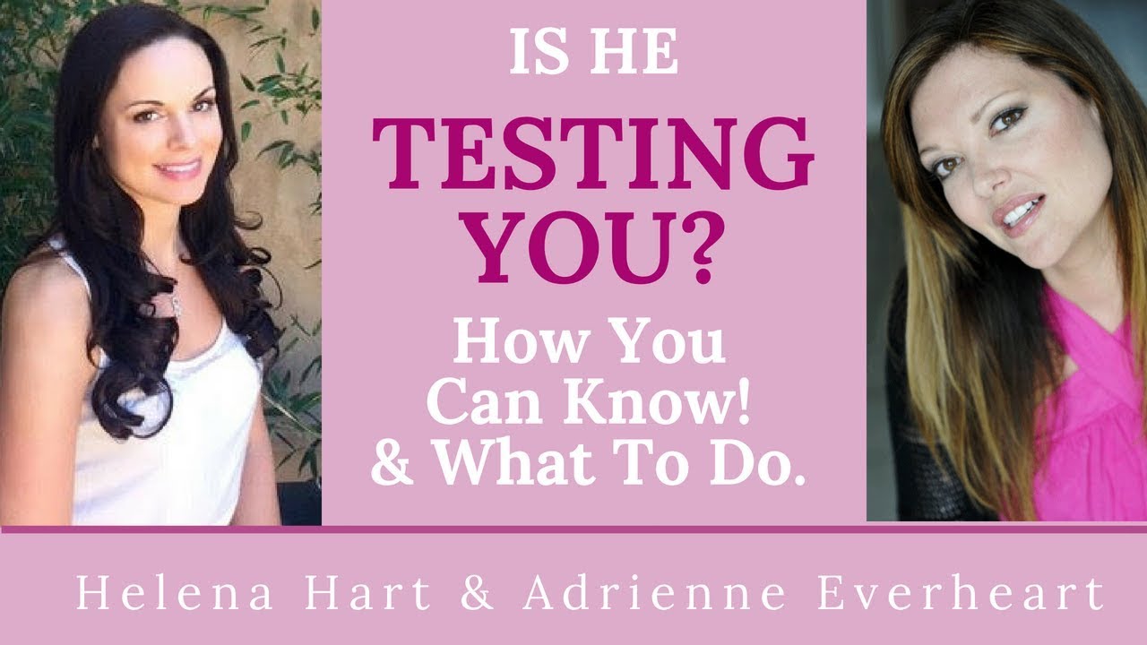 Is He Testing You? How To Tell And What To Do About It