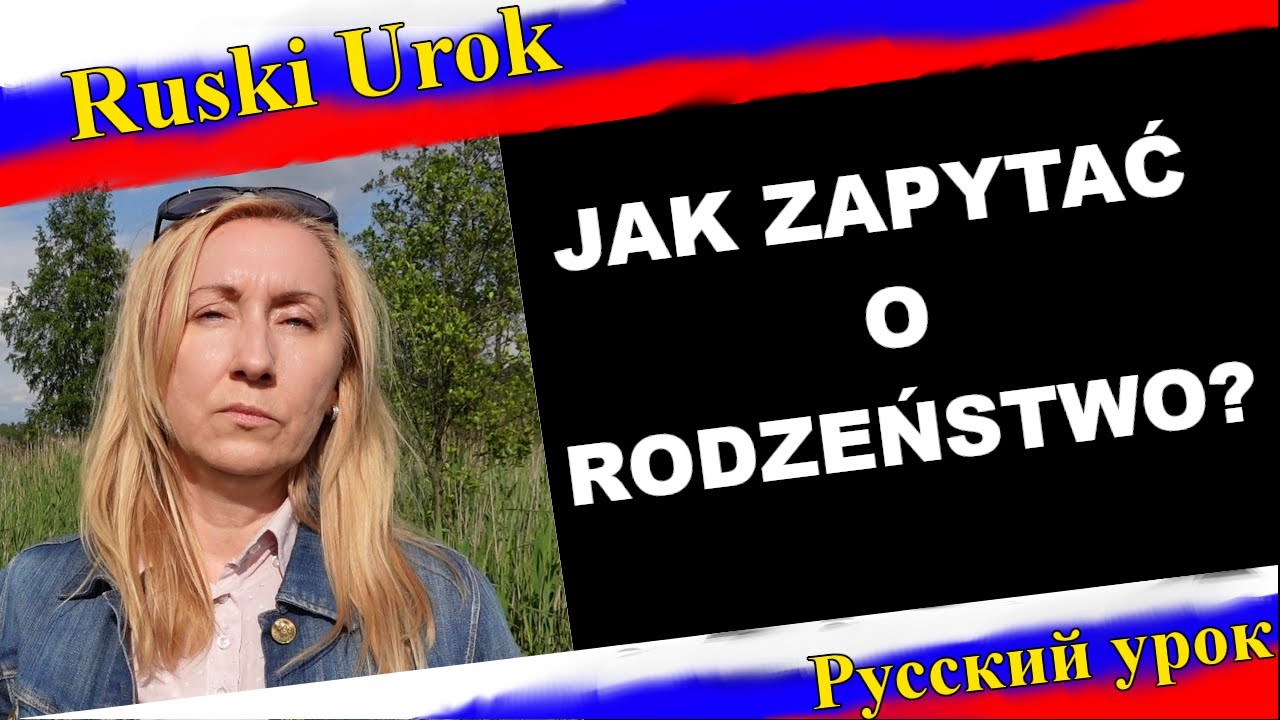 Rosyjski #118 - Jak zapytać o rodzeństwo? Szybko i łatwo opanuj język rosyjski. Dla początkujących.