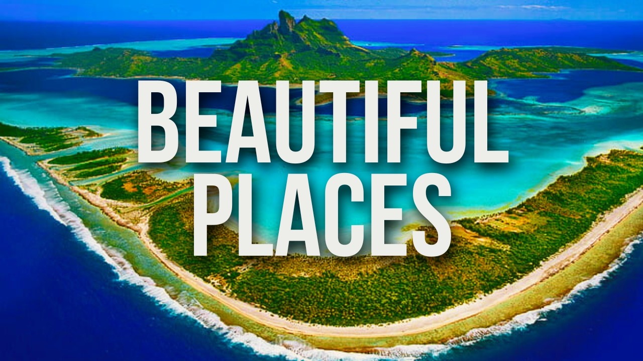 100 Most Beautiful Places to Visit in the World in 2026