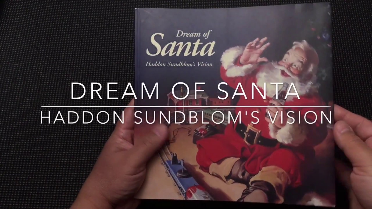 Dream of Santa - Haddon Sundblom's Vision