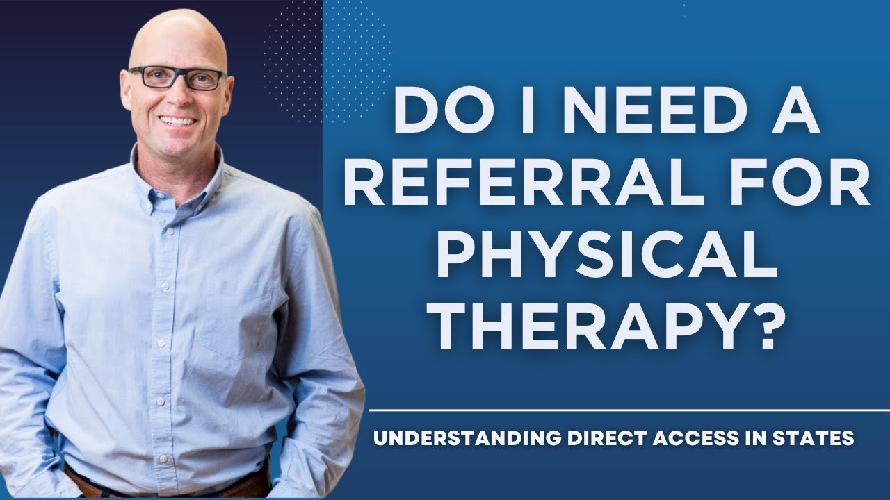 Do I Need A Referral For Physical Therapy?