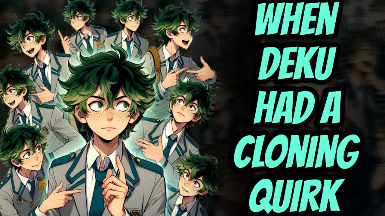 When deku had a cloning Quirk || Movie