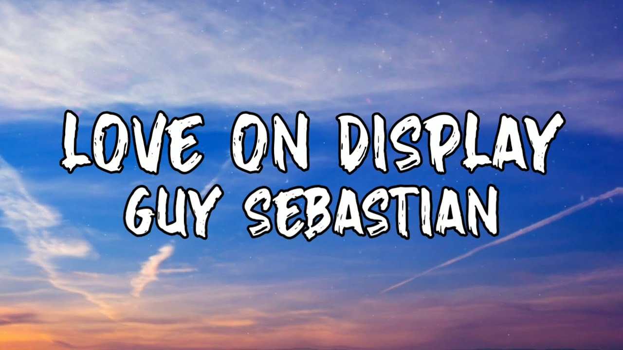 Guy Sebastian - Love On Display (Lyrics Video)