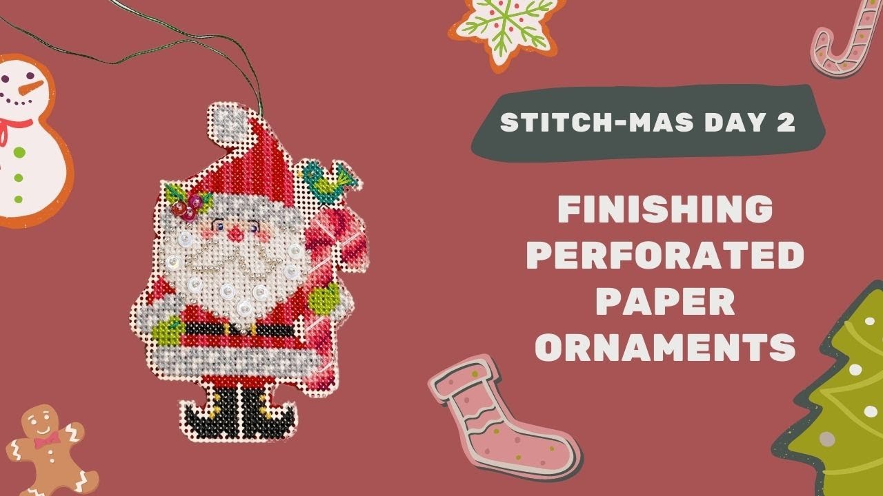 Finishing Cross Stitch Perforated Paper Ornaments, Stitch-Mas Day 2