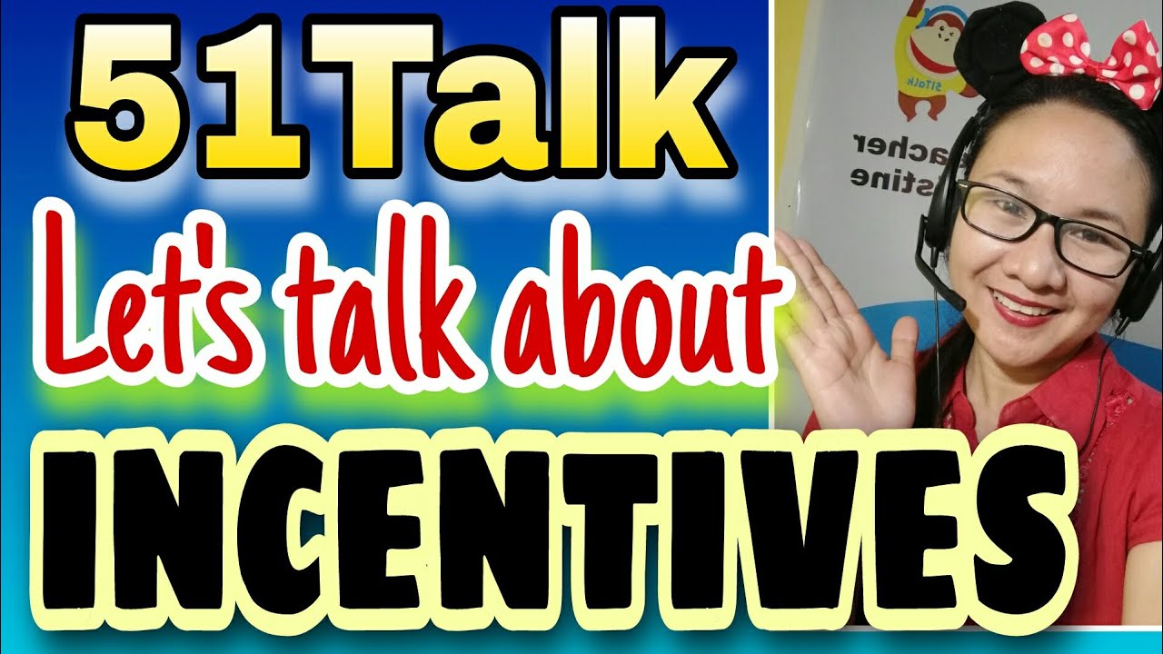 51TALK INCENTIVES - Let's Talk about Incentives