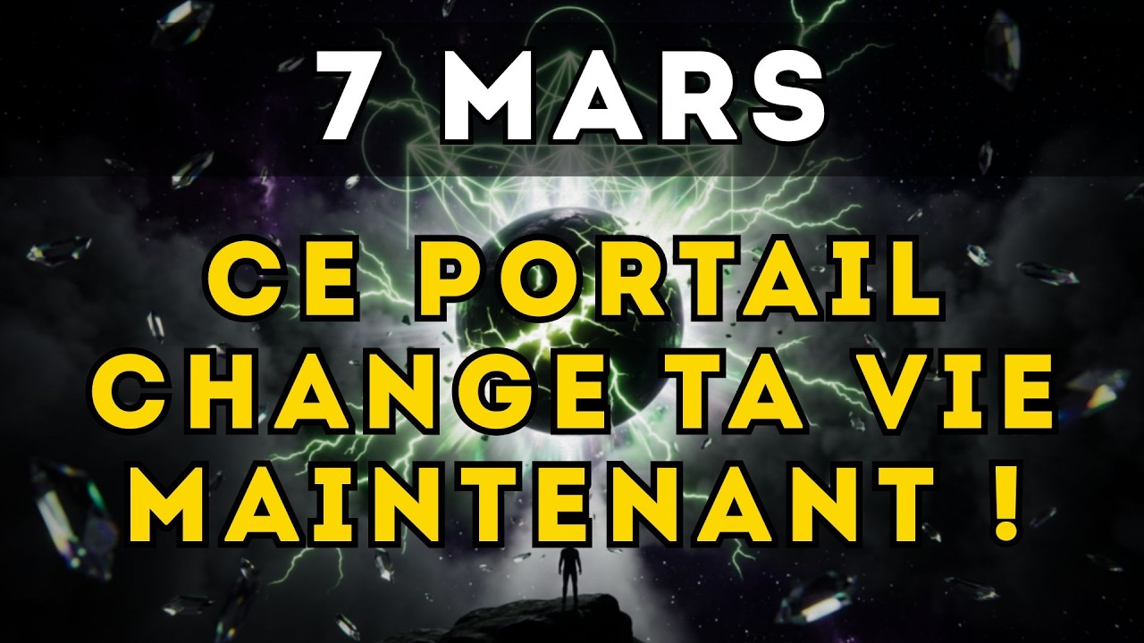 ALERTE 7 MARS : Pourquoi ce PORTAIL est votre dernière chance !