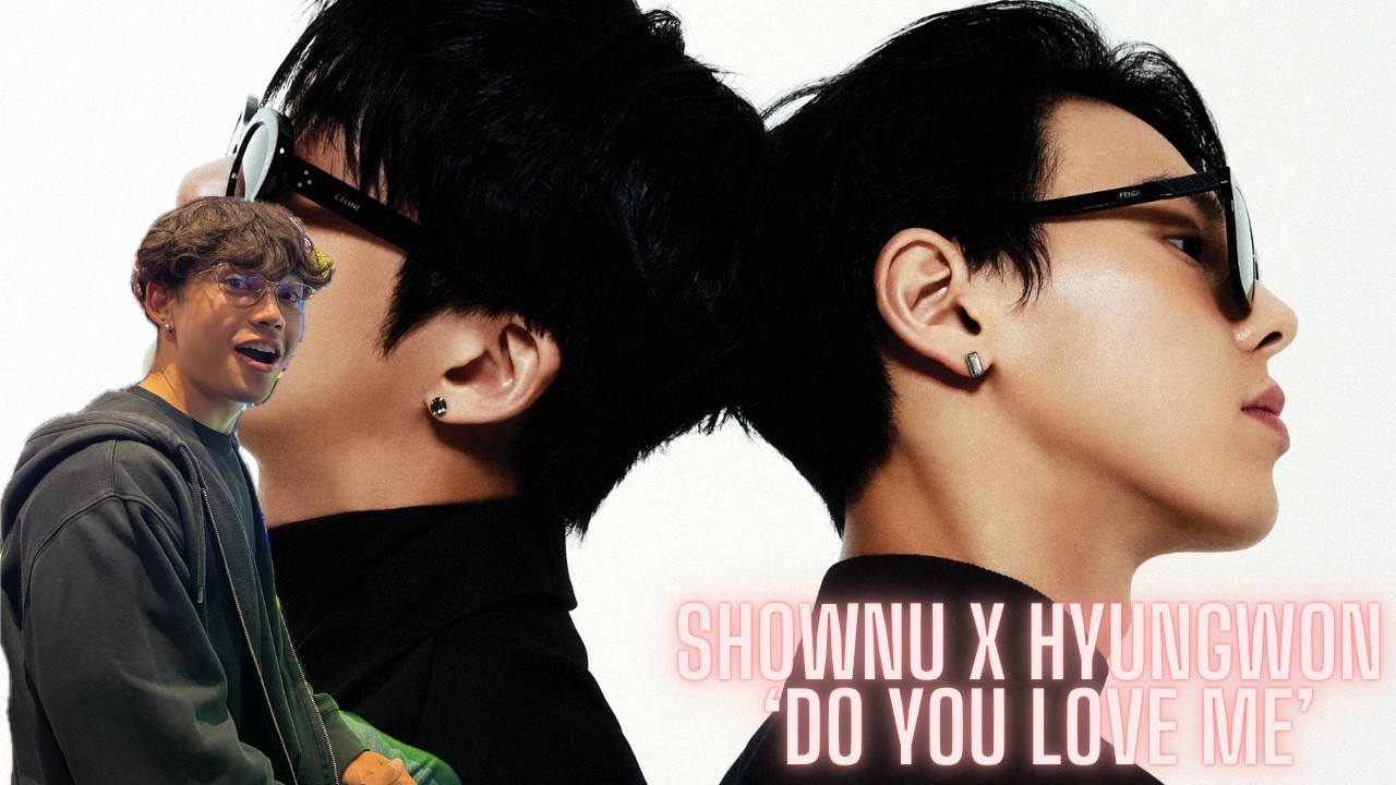 NEW COMEBACK! : SHOWNU X HYUNGWON 'Do You Love Me' MV REACTION