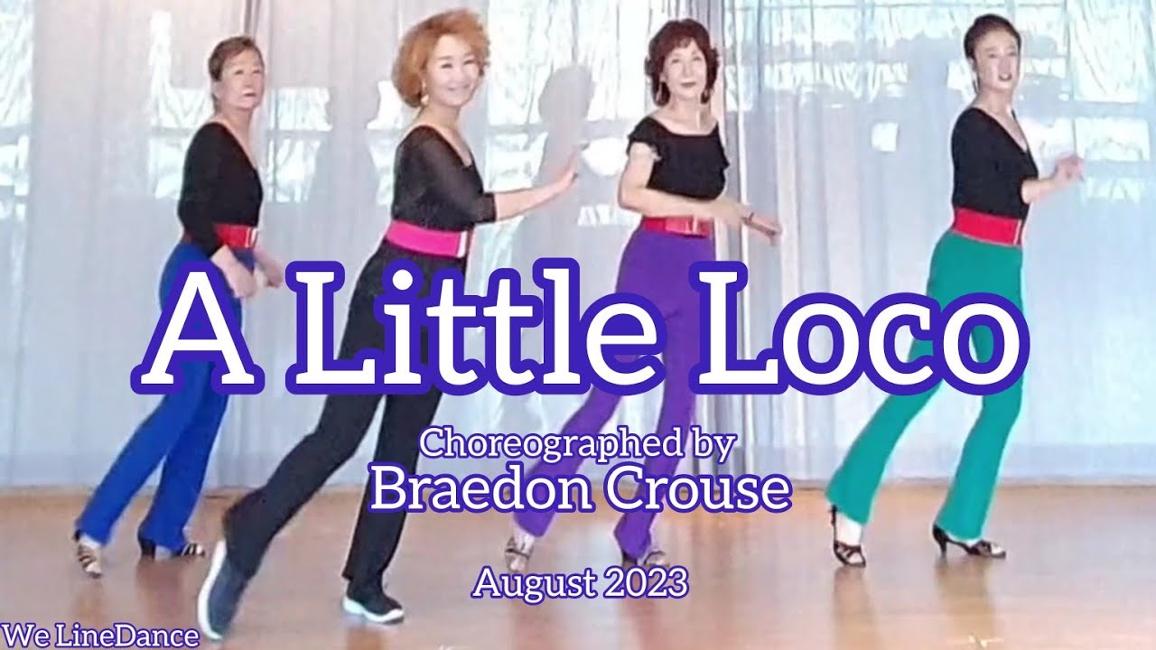 A Little Loco linedance - beginner level - Braedon Crouse - August 2023