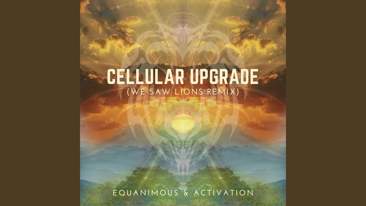Cellular Upgrade (We Saw Lions Remix)