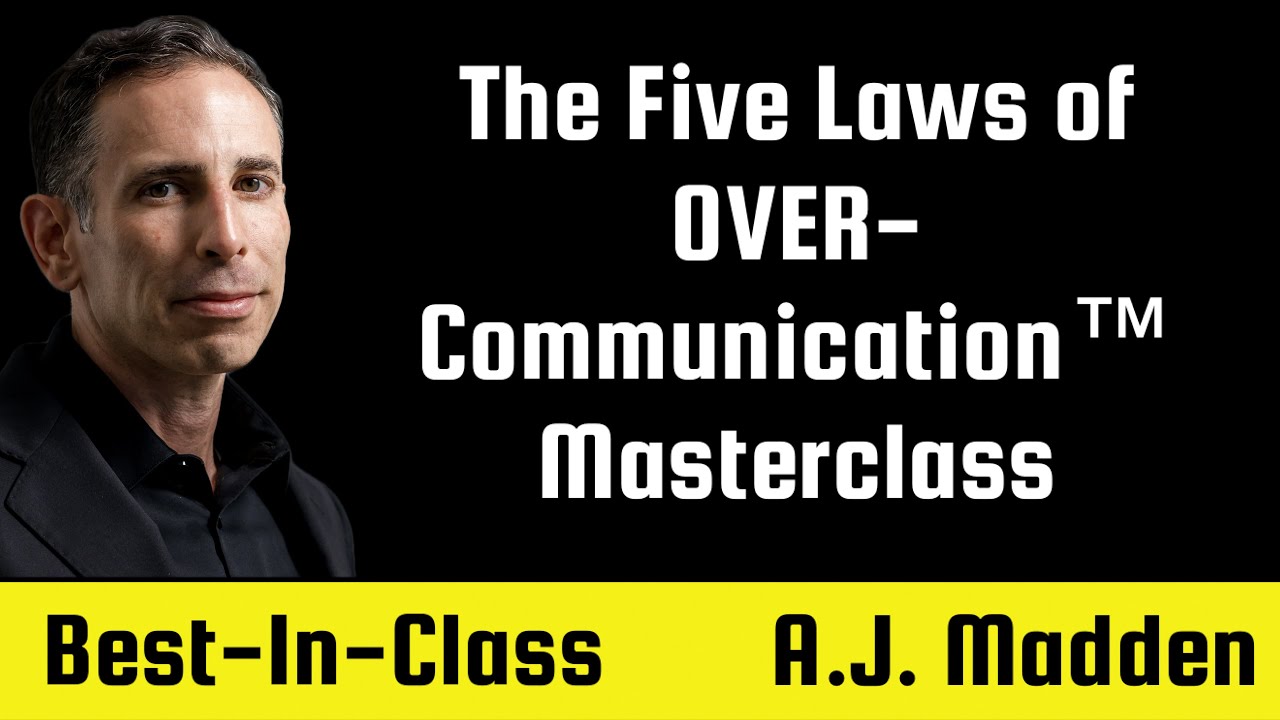 The Five Laws of OVER-Communication™️:  How the Most Effective Leaders Get Things Done—Masterclass
