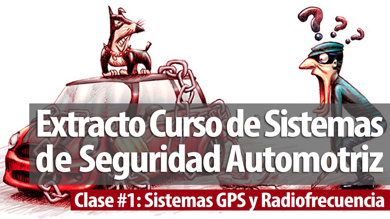 Extracto Curso de Sistemas de Seguridad Automotriz Clase #1