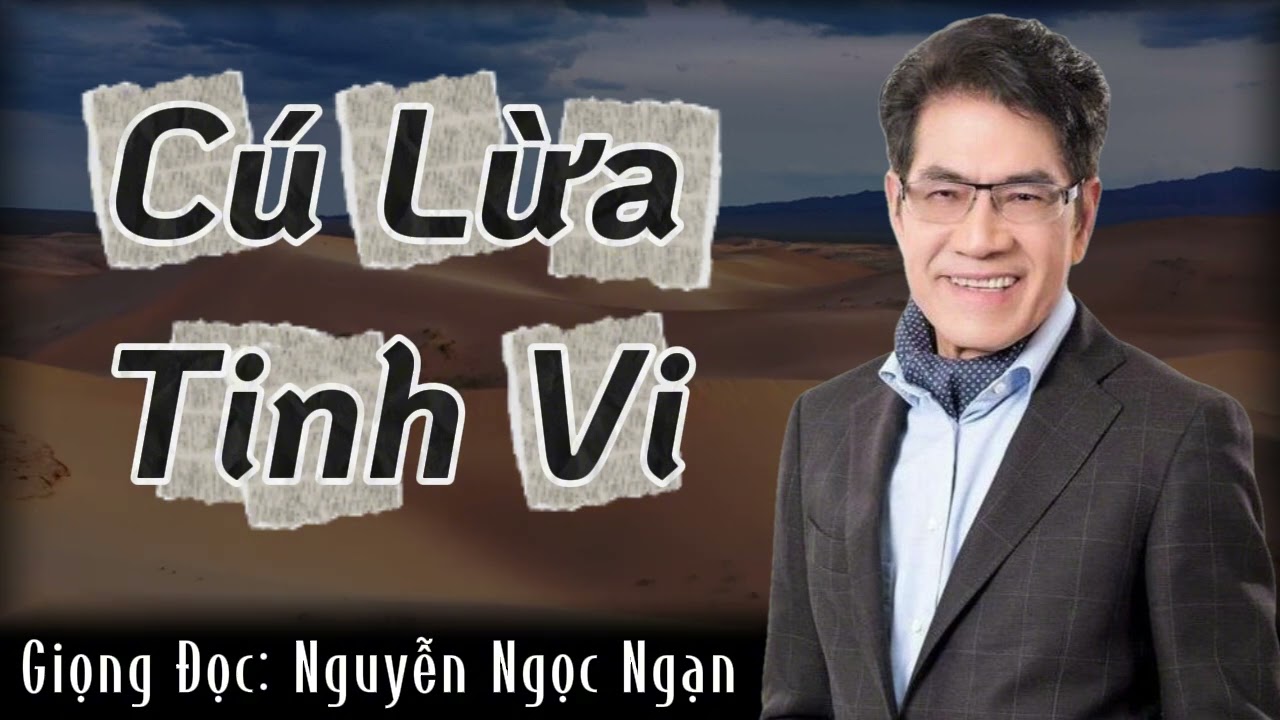 Nguyễn Ngọc Ngạn - CÚ LỪA TINH VI - Đọc Truyện Đêm Khuya