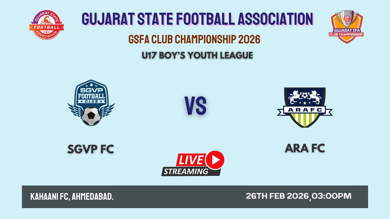 GSFA CLUB CHAMPIONSHIP 2026 | SGVP FC VS ARA FC | U-17 BOY’S YOUTH LEAGUE