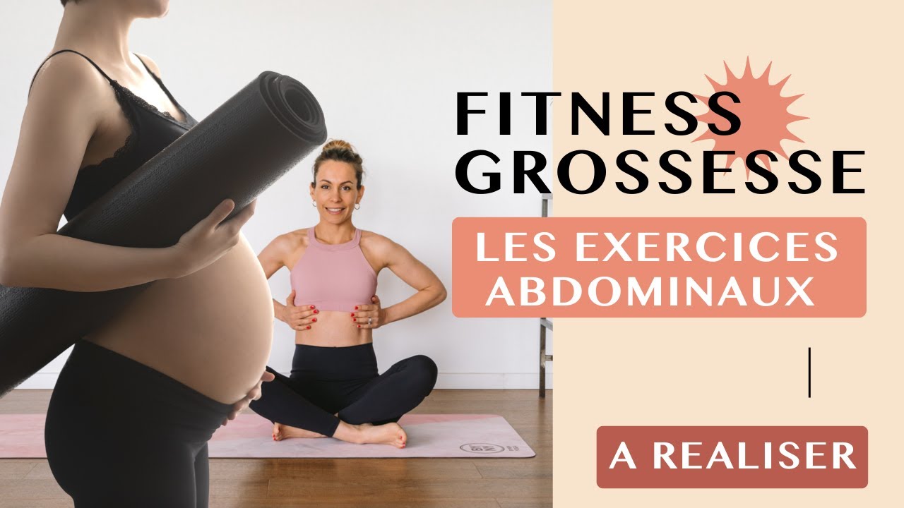 LES EXERCICES ABDOMINAUX GROSSESSE À RÉALISER