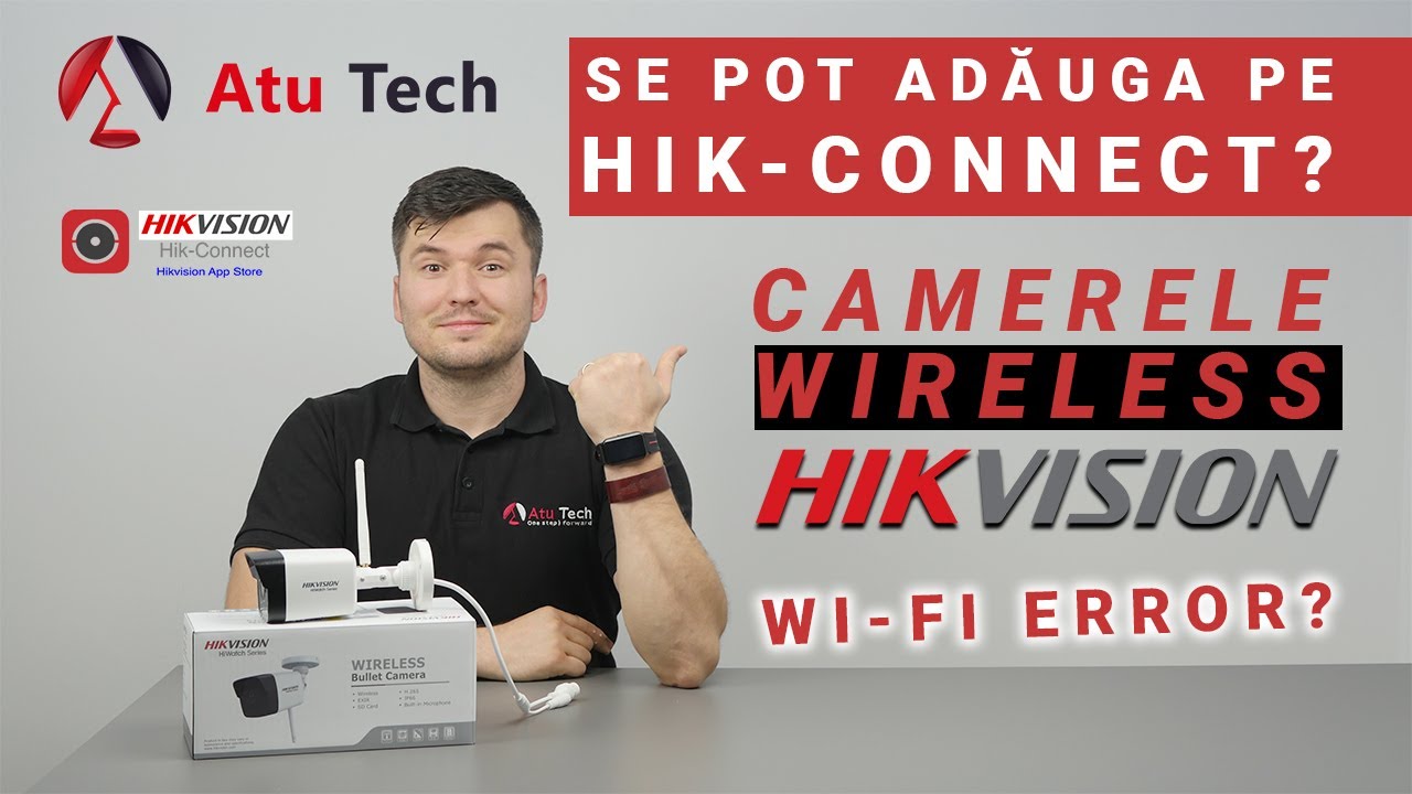 Functioneaza camerele IP wireless de la Hikvision cu HIK-CONNECT?