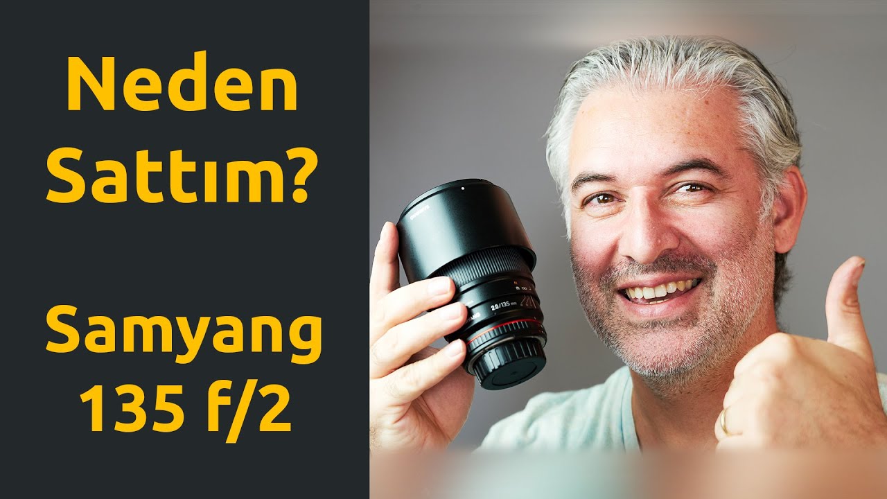 Samyang 135 f/2 Lensimi Neden Sattım?