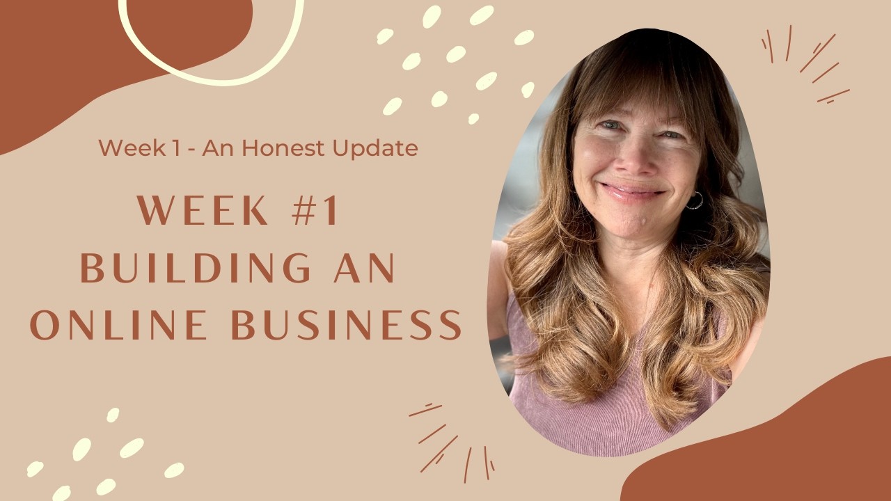 My First Week Building an Online Business at 60 | Honest Update