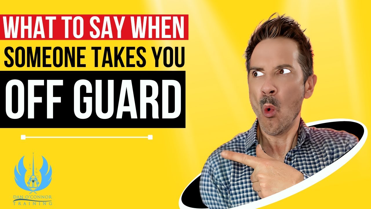 How to Respond When Someone Takes You Off Guard: Don't Fall Victim Again!