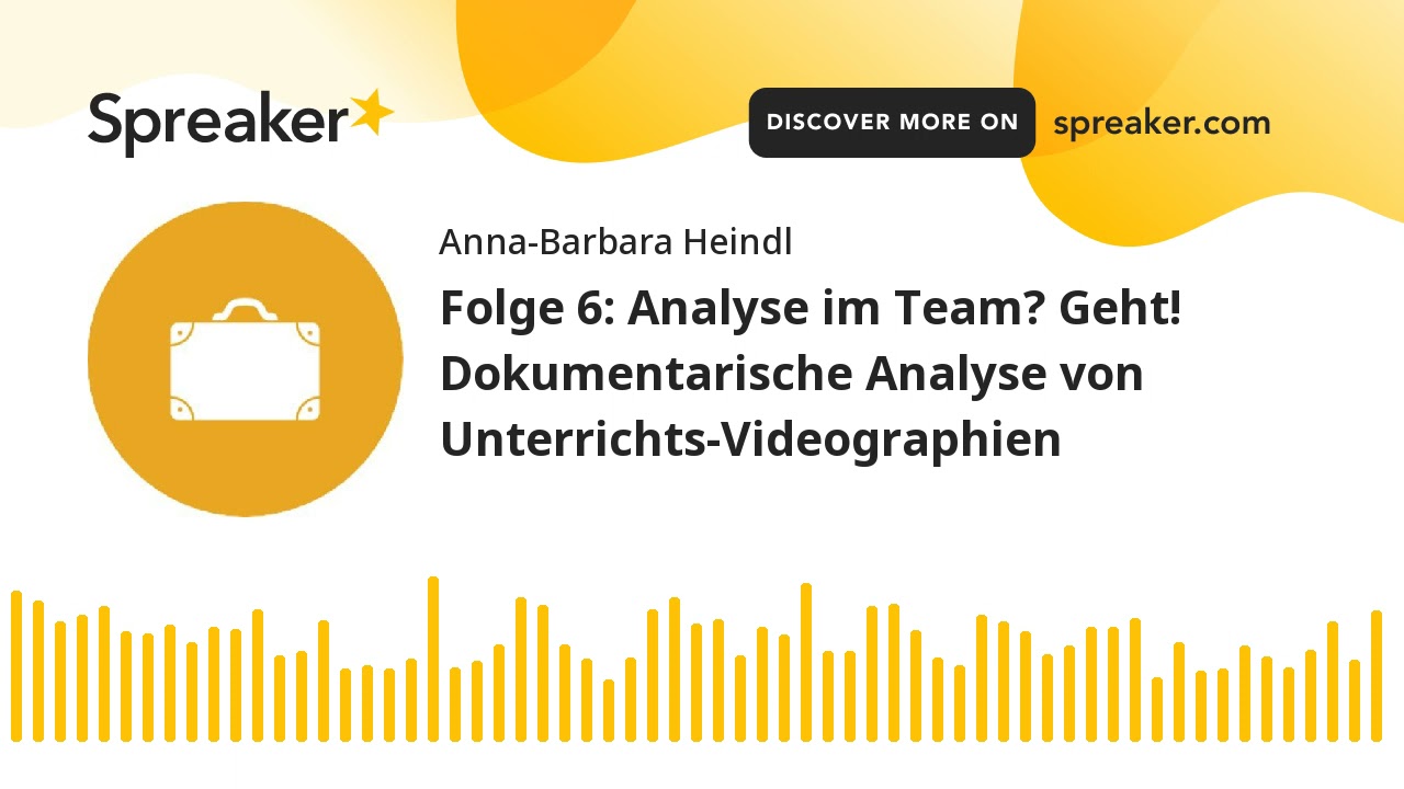 Folge 6: Analyse im Team? Geht! Dokumentarische Analyse von Unterrichts-Videographien
