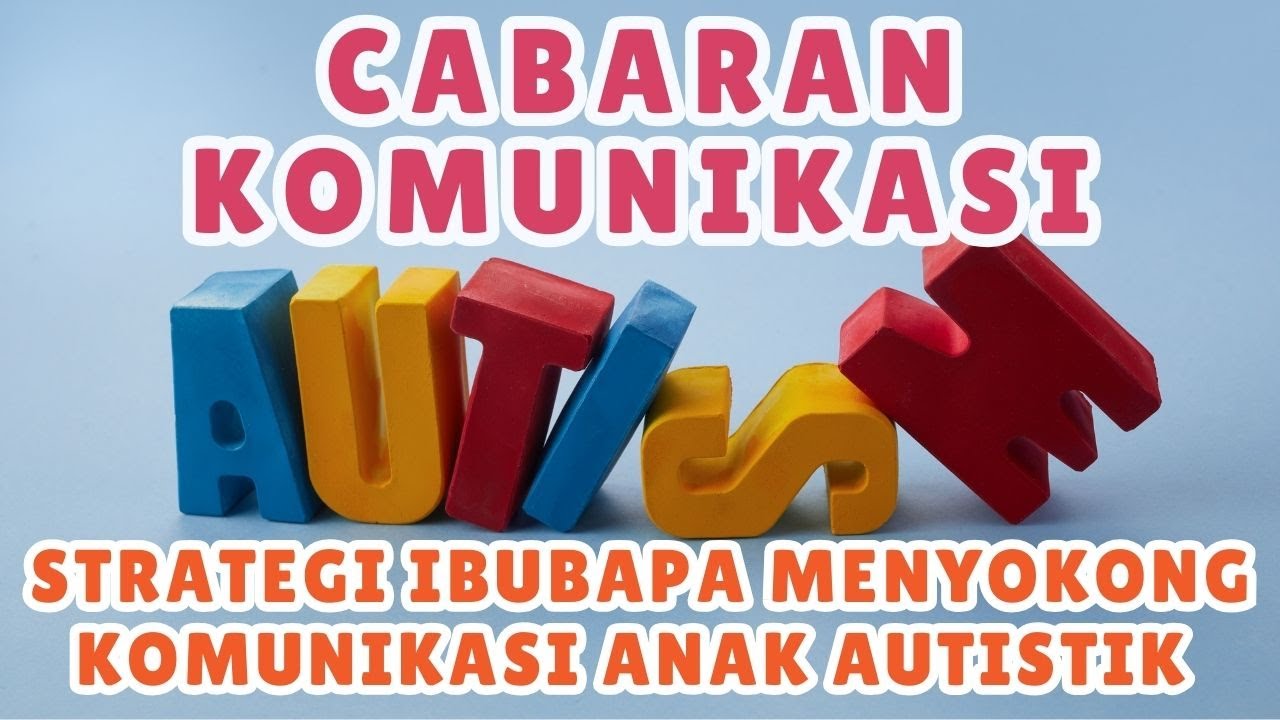 Episod 22 Strategi IbuBapa menyokong Komunikasi Anak Autistik #MenyingkapSpektrumAutisme