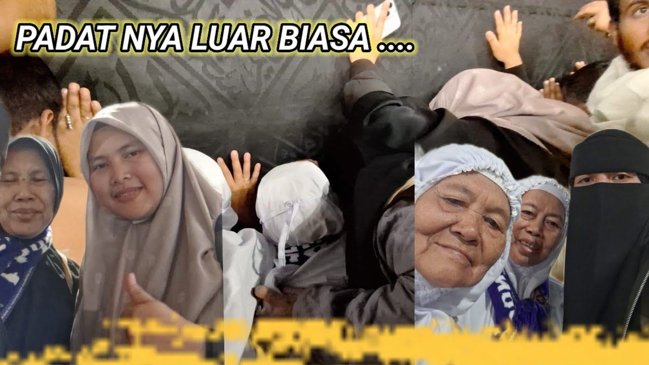 PADAT NYA LUAR BIASA PENUH PERJUANGAN ALHAMDULILLAH UNTUK BISA MENYENTUH KA'BAH 