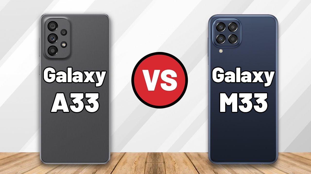 galaxy a33 vs galaxy m33