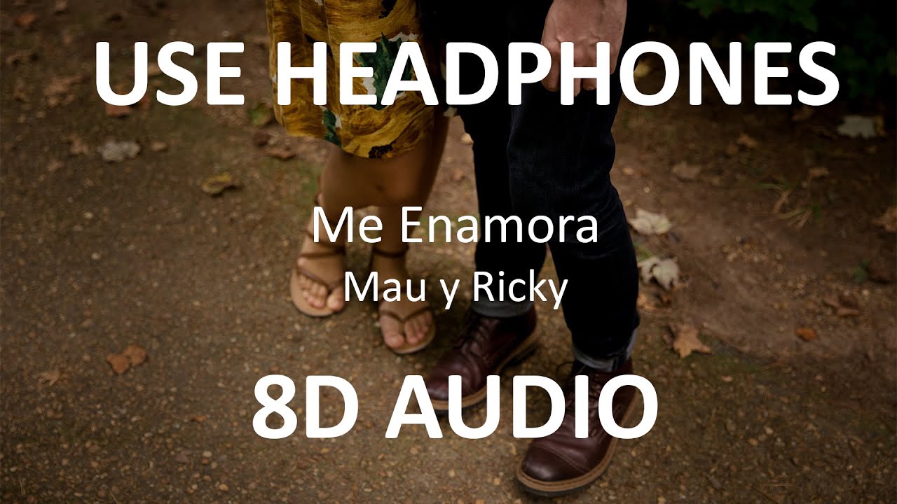 Mau y Ricky - Me Enamora ( 8D Audio ) 🎧