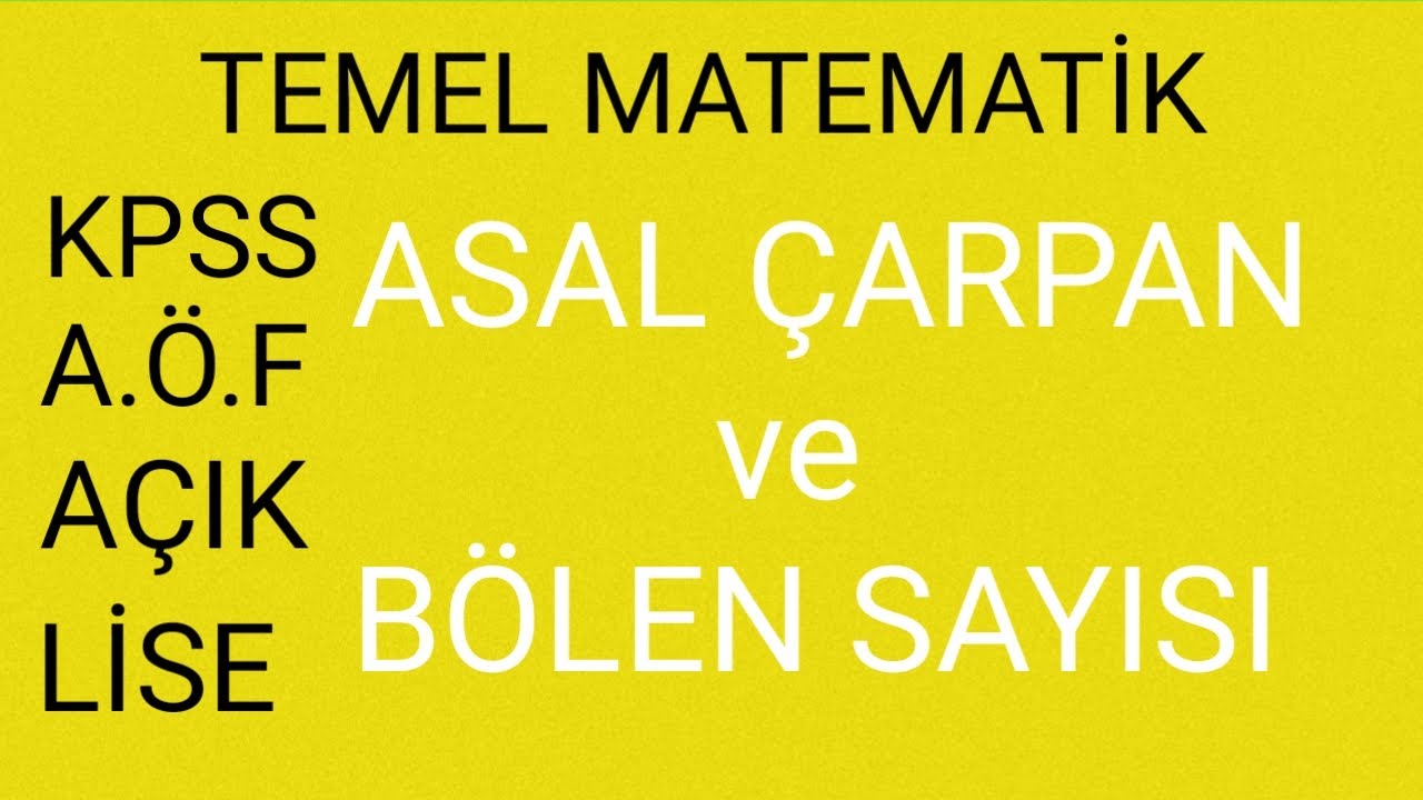 Asal Çarpanlar ve Tam Bölen Sayısı Pozitif Bölen Sayısı