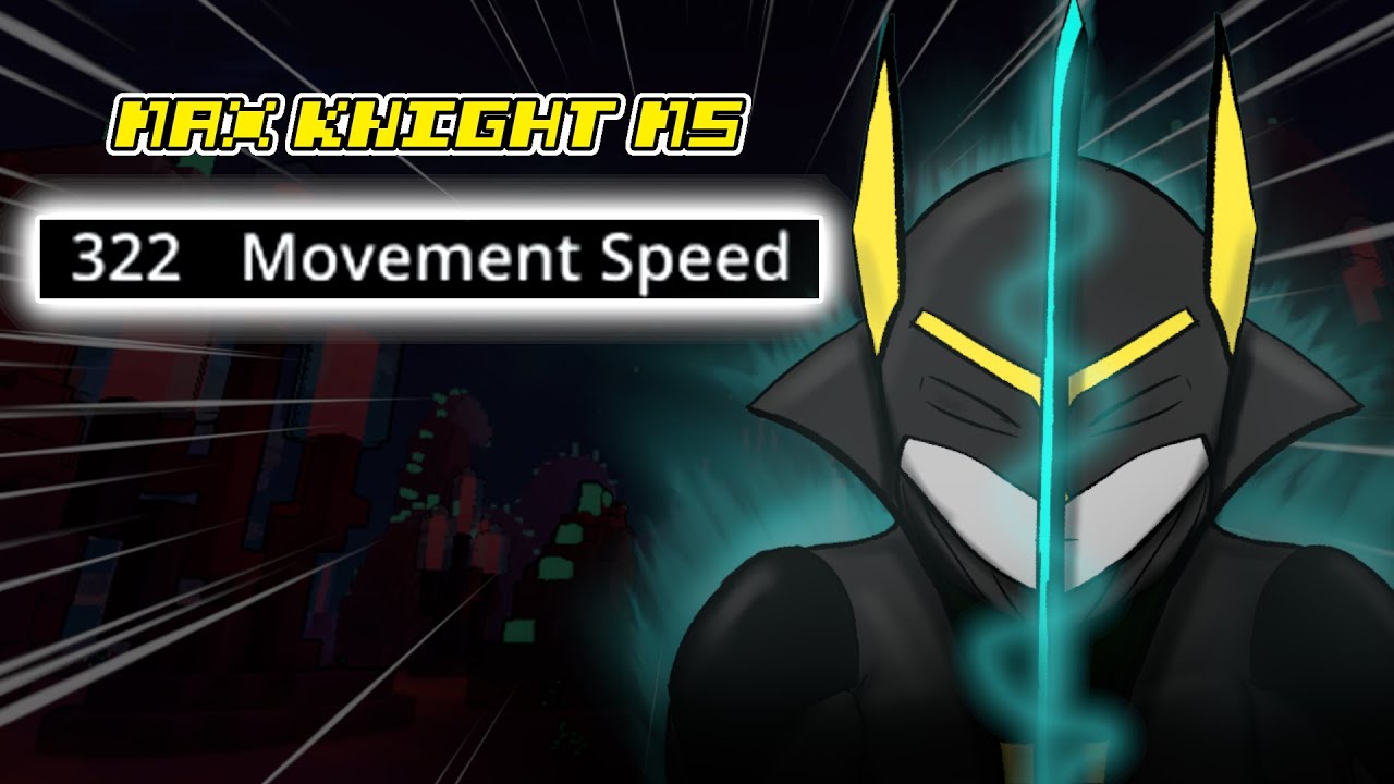 Max Movement Speed On Knight Is Too Good...