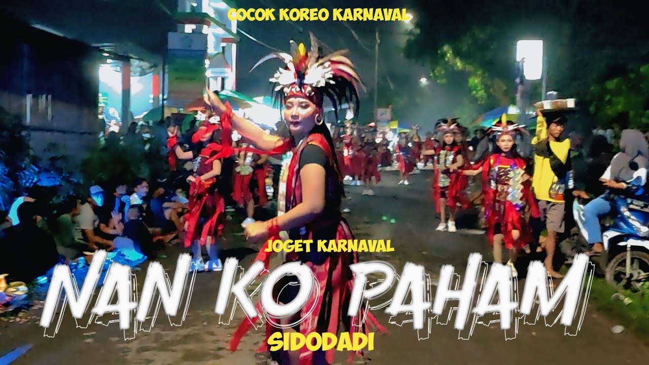 JOGET KARNAVAL DJ NAN KO PAHAM - NANTI PASTI KO MENGERTI REMIX KARNAVAL SIDODADI  TEMPUREJO