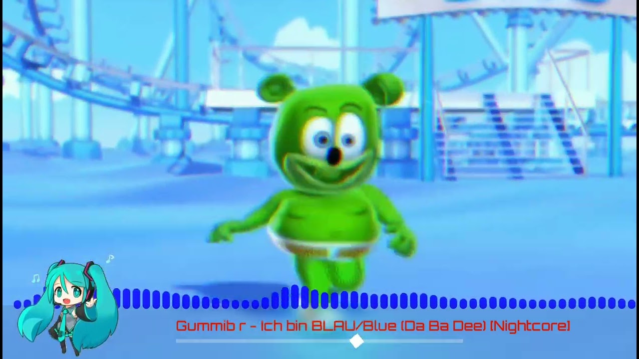 Gummibär - Ich bin BLAU/Blue (Da Ba Dee) [Nightcore]