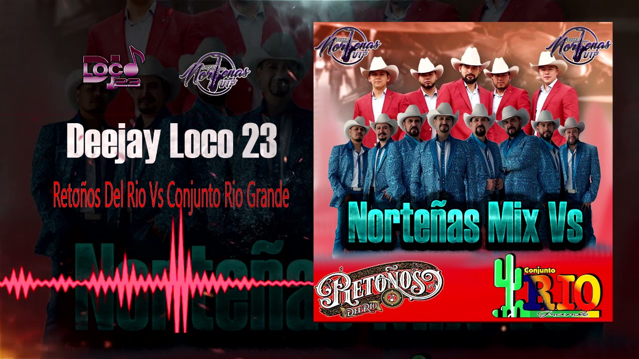 Retoños Del Rio Vs Conjunto Rio Grande Mix 2021 - Dj Loco 23 (Puras Norteñas Chingonas Pa Bailar )