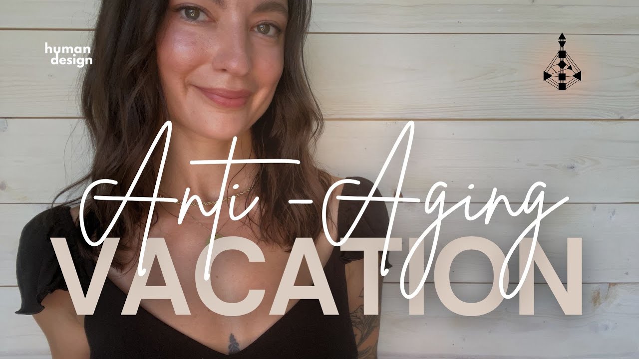 Anti-Aging Vacation - A Lesson on Human Design Environments