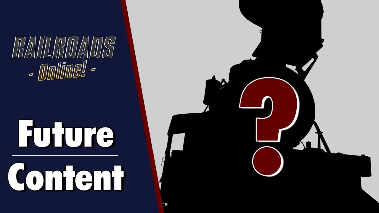 Future Content for Railroads Online