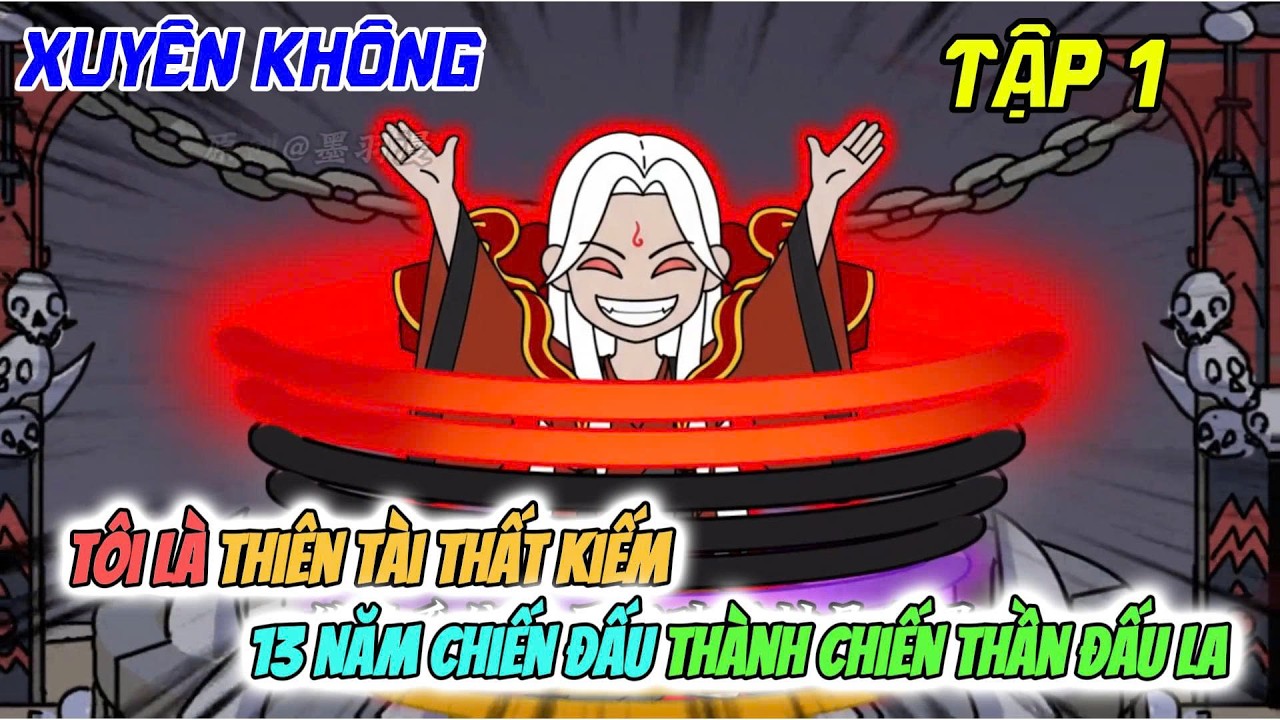 Xuyên Không Thành Thiên Tài Thất Kiếm, 13 Năm Chiến Đấu Trở Thành Chiến Thần Đấu La | Lửa Làng Lá