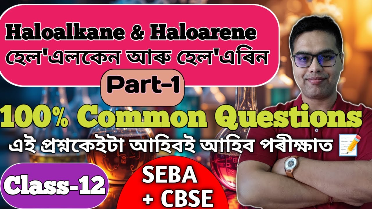 Haloalkanes and Haloarenes|Part1|Board Exam2026| #drjejironbaruah #neetncertchemistry #classxiincert
