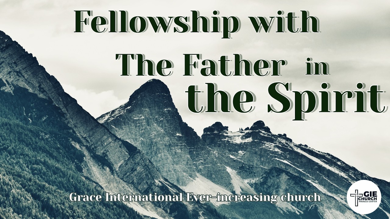 Fellowship With The Father In The Spirit | LIVE Sunday Service