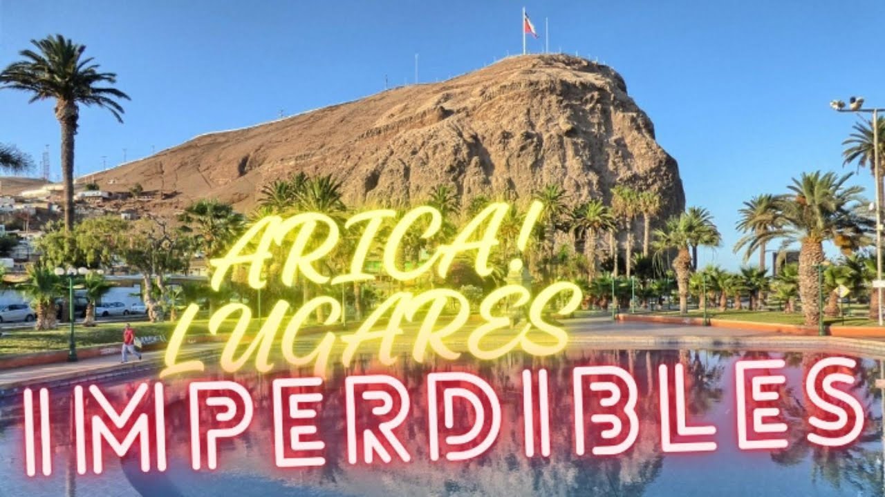 Viaja a Arica: Los Imperdibles de la Ciudad de la Eterna Primavera ☀️